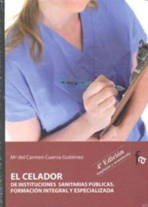 El celador de instituciones sanitarias públicas. Formación integral y especializada