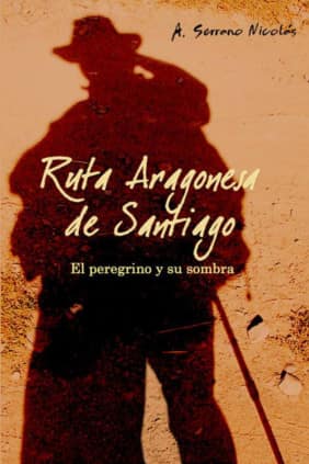 Ruta aragonesa de Santiago. El peregrino y su sombra