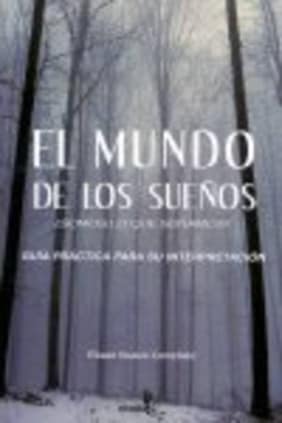 EL MUNDO DE LOS SUEÑOS. ¿SOMOS LO QUE SOÑAMOS?