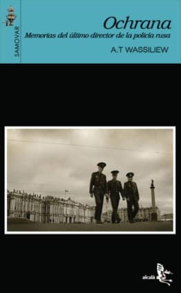 Ochrana:memorias del último director de la policía rusa