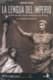LA LENGUA DEL IMPERIO. LA RETÓRICA DEL IMPERIALISMO EN ROMA Y LA GLOBALIZACIÓN
