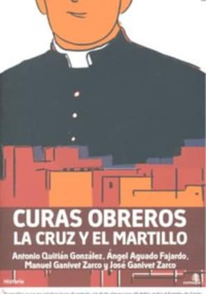 CURAS OBREROS. LA CRUZ Y EL MARTILLO