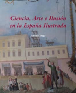 Ciencia, Arte e Ilusión en la España Ilustrada