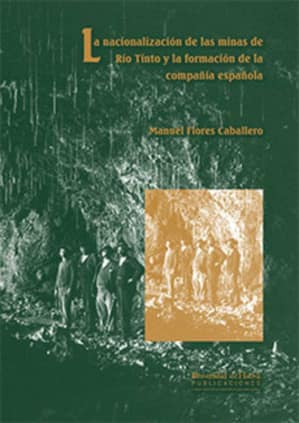 La nacionalización de las minas de Río Tinto y la formación de la compañía española