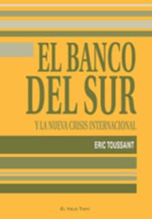 El Banco del Sur y la nueva crisis internacional