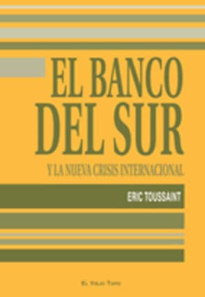 El Banco del Sur y la nueva crisis internacional
