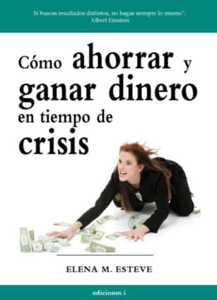 Como ahorrar y ganar dinero en tiempos de crisis