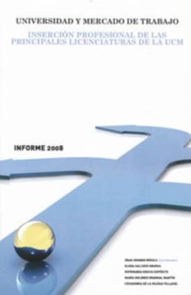 Universidad y mercado de trabajo. Informe 2008