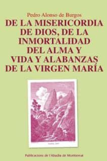 De la misericordia de Dios, De la inmortalidad del alma y Alabanzas de la Virgen Maria