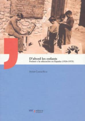 D'abord les enfants. Freinet y la educación en España (1926-1975)