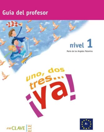 Uno, dos, tres...¡Ya! 1 - Guía del profesor