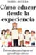 Cómo educar desde la experiencia