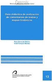 Guí­a didáctica de realización de comentarios de textos y mapas históricos