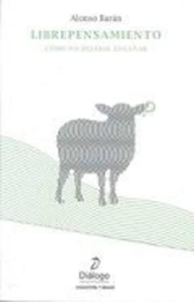 LIBREPENSAMIENTO COMO NO DEJARSE ENGAÑA