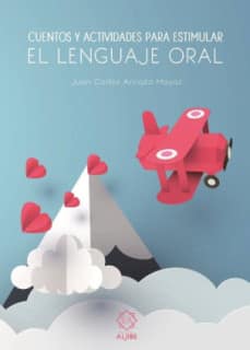 Cuentos y actividades para estimular el lenguaje oral