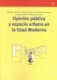 Opinión pública y espacio urbano en la Edad Moderna