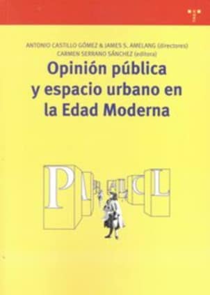 Opinión pública y espacio urbano en la Edad Moderna