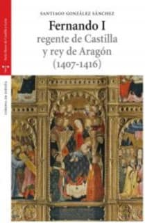 Fernando I, regente de Castilla y rey de Aragón (1407-1416)