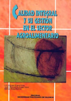 CALIDAD INTEGRAL Y SU GESTIÓN EN EL SECTOR AGROALIMENTARIO