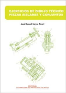 EJERCICIOS DE DIBUJO TÉCNICO. PIEZAS AISLADAS Y CONJUNTOS