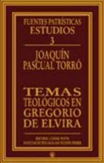 Temas teológicos en Gregorio de Elvira