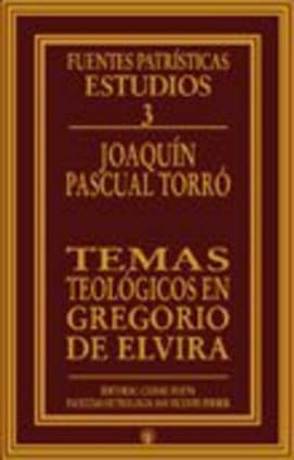Temas teológicos en Gregorio de Elvira