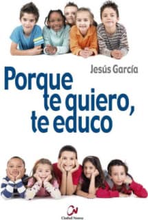 Porque te quiero, te educo