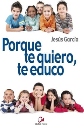 Porque te quiero, te educo