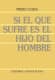 Si el que sufre es el hijo del hombre