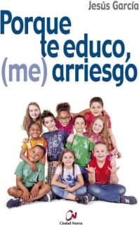 Porque te educo, (me) arriesgo