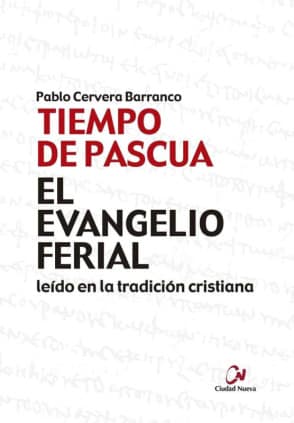 El Evangelio ferial en la tradición cristiana. Tiempo de Pascua