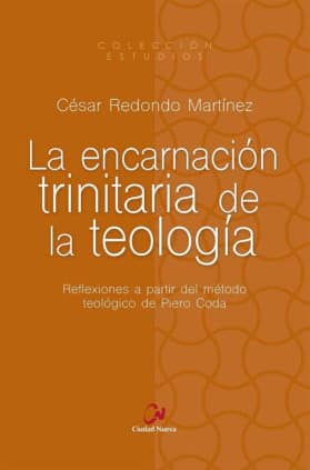 La encarnación trinitaria de la teología