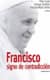Francisco signo de contradicción