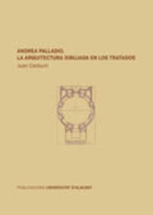 Andrea Palladio. La arquitectura dibujada en los tratados