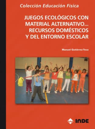 Juegos ecológicos con material alternativo, recursos domésticos y del entorno escolar