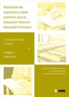 Resolución de supuestos y casos prácticos para Educación Física en Educación Primaria. Volumen I