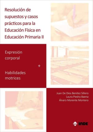 Resolución de supuestos y casos prácticos para Educación Física en Educación Primaria. Volumen II
