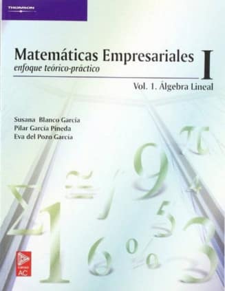 Matemáticas empresariales i. Vol.I