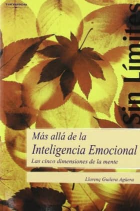 Más allá de la inteligencia emocional. Las cinco dimensiones de la mente