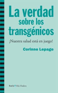 La verdad sobre los transgénicos