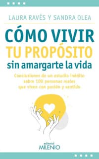 Cómo vivir tu propósito sin amargarte la vida