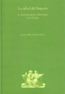 La salud del imperio. La Real Expedición Filantrópica de la Vacuna