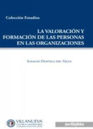 LA VALORACIÓN Y FORMACIÓN DE LAS PERSONAS EN LAS ORGANIZACIONES