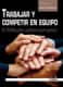 TRABAJAR Y COMPETIR EN EQUIPO