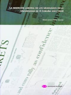 La inserción laboral de los graduados de la Universidad de A Coruña 2007/2008