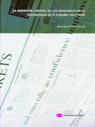 La inserción laboral de los graduados de la Universidad de A Coruña 2007/2008