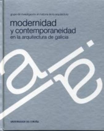 Modernidad y contemporaneidad en la arquitectura de Galicia