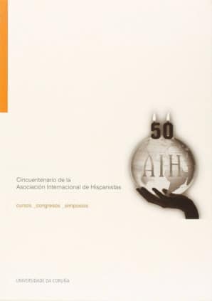 Cincuentenario de la Asociación Internacional de Hispanistas. A Coruña, 11-13 de diciembre de 2012