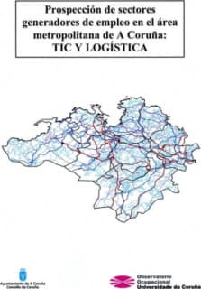 Prospección de sectores generadores de empleo en el área metropolitana de A Coruña: TIC y logística