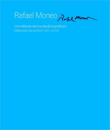 Rafael Moneo. Una reflexión teórica desde la profesión